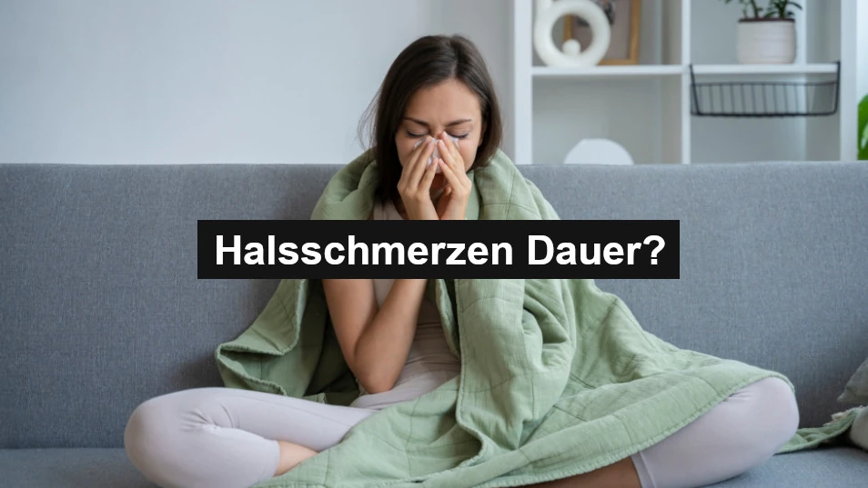 Halsschmerzen Dauer